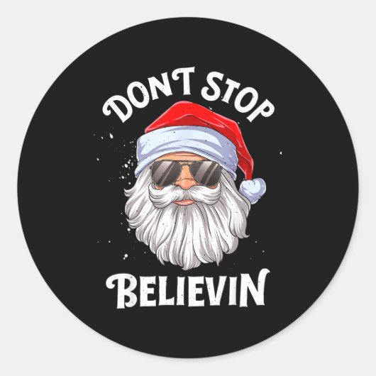 Dont Stop Believin Santa Funny Christmas  Ronde Sticker (Voorkant)