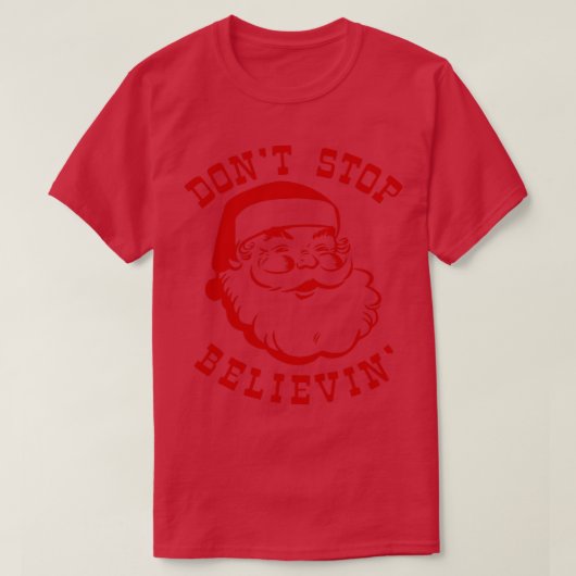 Dont Stop Believin Santa T-shirt (Design voorkant)