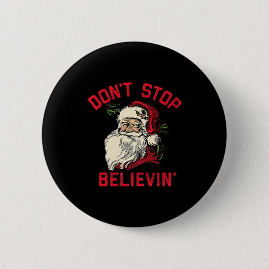 Don't Stop Believing, Funny Santa, Winter Christma Ronde Button 5,7 Cm (Voorkant)