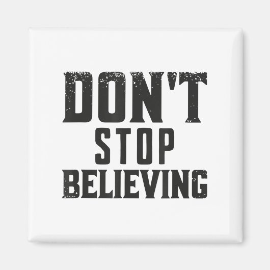 Don't Stop Believing Motivation  Magneet (Voorkant)