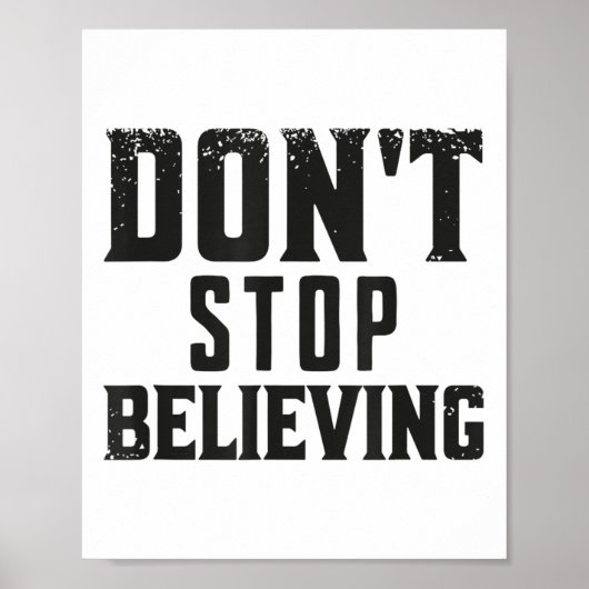 Don't Stop Believing Motivation Poster (Voorkant)