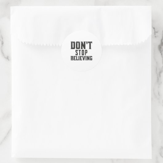 Don't Stop Believing Motivation  Ronde Sticker (Tas)