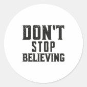 Don't Stop Believing Motivation  Ronde Sticker (Voorkant)