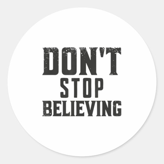Don't Stop Believing Motivation  Ronde Sticker (Voorkant)