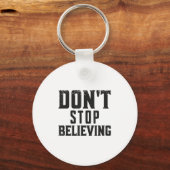 Don't Stop Believing Motivation  Sleutelhanger (Voorkant)
