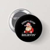Don't Stop Believing Santa Funny Santa Claus Face Ronde Button 5,7 Cm (Voorkant /achterkant)