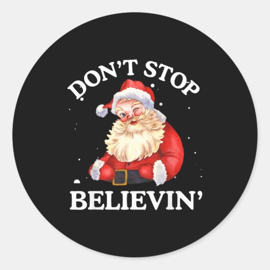 Don't Stop Believing Santa Funny Santa Claus Face Ronde Sticker (Voorkant)