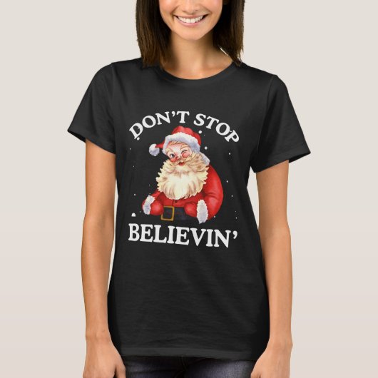 Don't Stop Believing Santa Funny Santa Claus Face T-shirt (Voorkant)