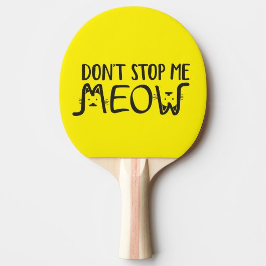 Don't Stop Me Modern Fun Cat Yellow Black Typo Tafeltennisbatje (Voorkant)