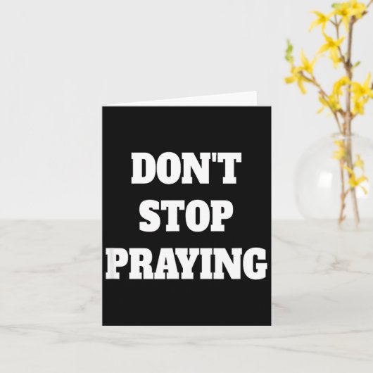 Don't Stop Praying, Pray About Everything  Kaart (Gele Bloem)