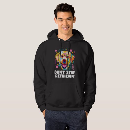 Dont Stop Retrievin Labrador Retriever Animal Pun  Hoodie (Voorkant volledig)