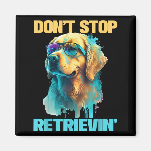 Don't Stop Retrievin - Retro Golden Retriever Dog Magneet (Voorkant)