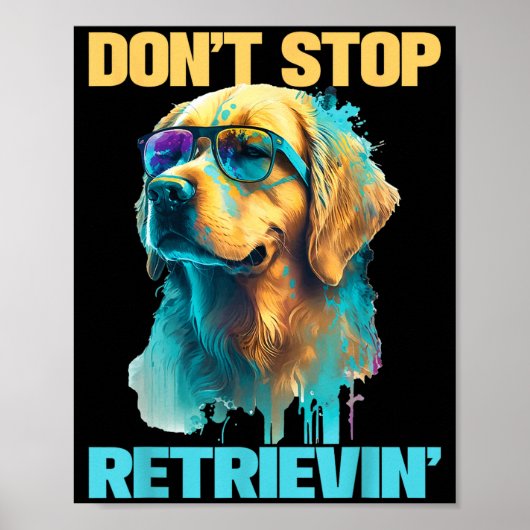 Don't Stop Retrievin - Retro Golden Retriever Dog  Poster (Voorkant)