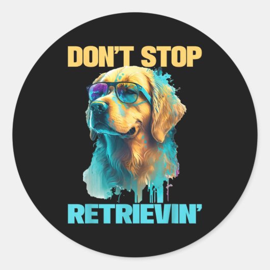 Don't Stop Retrievin - Retro Golden Retriever Dog  Ronde Sticker (Voorkant)