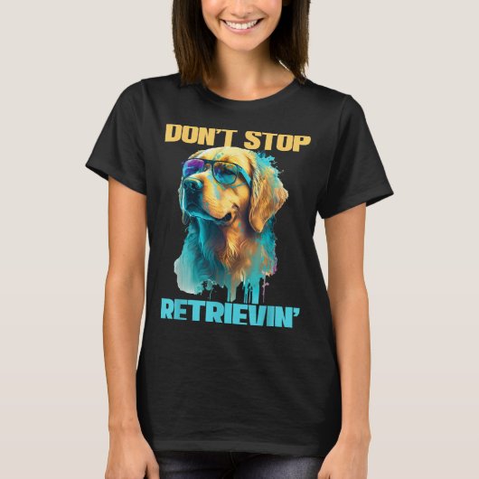 Don't Stop Retrievin - Retro Golden Retriever Dog T-shirt (Voorkant)