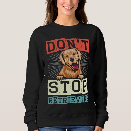 Don't Stop Retrieving Dog Retro Golden Retriever Trui (Voorkant)