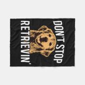 Don't Stop Retrieving - Funny Golden Retriever Own Fleece Deken (Voorkant (Horizontaal))