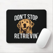 Don't Stop Retrieving - Funny Golden Retriever Own Muismat (Met muis)