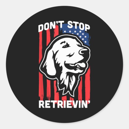 Don't Stop Retrieving Shirt American Flag Golden R Ronde Sticker (Voorkant)