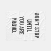 Don't Stop Until You Are Proud Insrational Motivat Fleece Deken (Voorkant (Horizontaal))