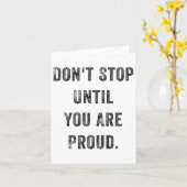 Don't Stop Until You Are Proud Insrational Motivat Kaart (Gele Bloem)