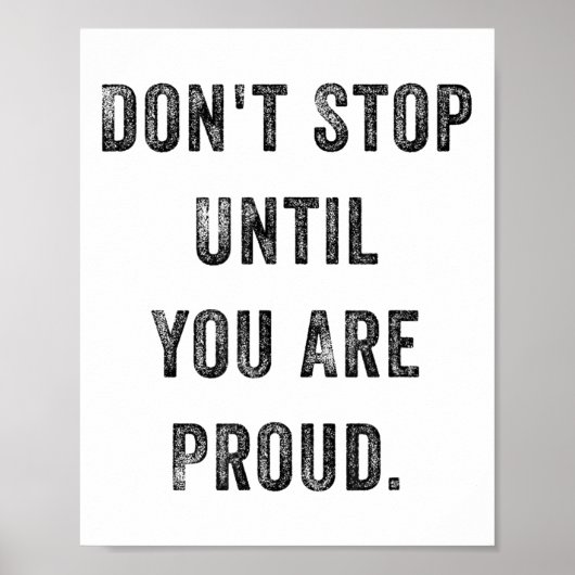 Don't Stop Until You Are Proud Insrational Motivat Poster (Voorkant)