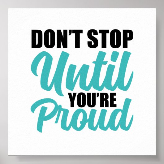 "Don't Stop Until You're Proud" Motivational Quote Poster (Voorkant)