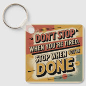 Don't Stop When You're Tired Sleutelhanger (Voorkant)