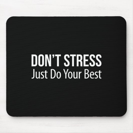 Don't Stress - Just Do Your -  Muismat (Voorkant)
