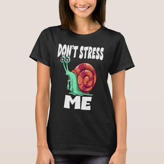 Don't Stress Me Snail T-shirt (Voorkant)