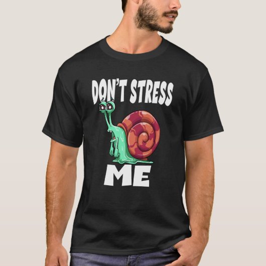 Don't Stress Me Snail T-shirt (Voorkant)