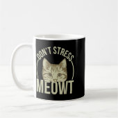 Don't Stress Meowt  Koffiemok (Links)