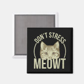 Don't Stress Meowt Magneet (Voorkant / Achterkant)