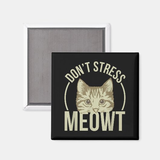Don't Stress Meowt  Magneet (Voorkant / Achterkant)