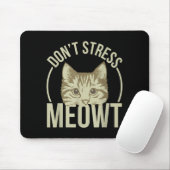 Don't Stress Meowt  Muismat (Met muis)