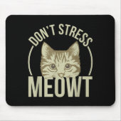 Don't Stress Meowt  Muismat (Voorkant)