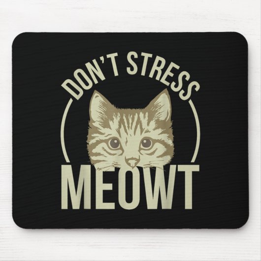 Don't Stress Meowt  Muismat (Voorkant)