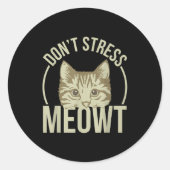 Don't Stress Meowt  Ronde Sticker (Voorkant)
