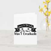 Don't Study Me You Won't Graduate Quote Gift For G Kaart (Gele Bloem)