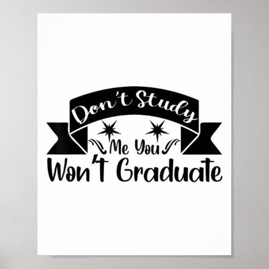 Don't Study Me You Won't Graduate Quote Gift For G Poster (Voorkant)