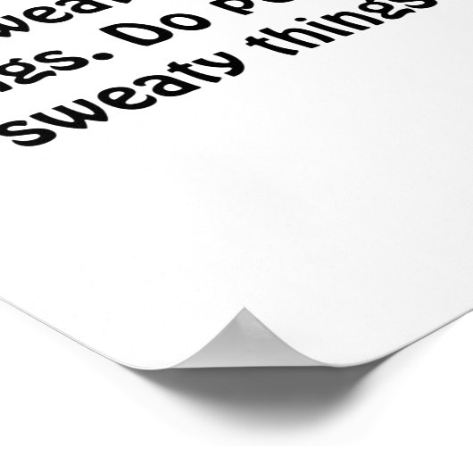 Dont Sweat The Petty Things Do Pet The Sweaty  Poster (Hoek)