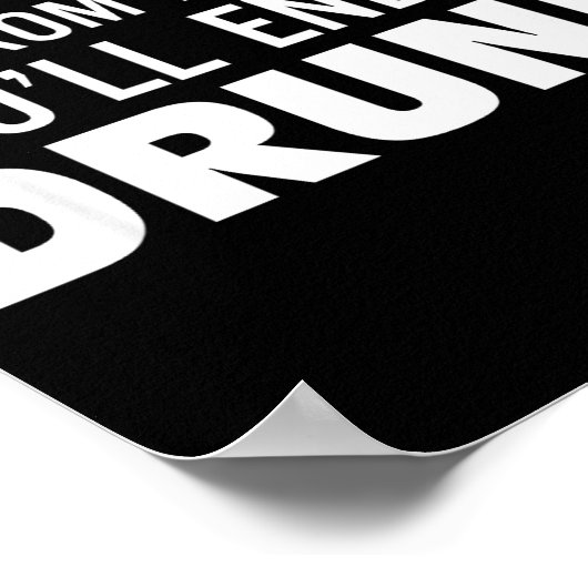 Don't Take Advice From Me You'll End Up Drunk  Poster (Hoek)