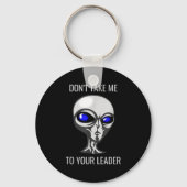 Don't Take Me To Your Leader Funny Alien  Sleutelhanger (Voorkant)