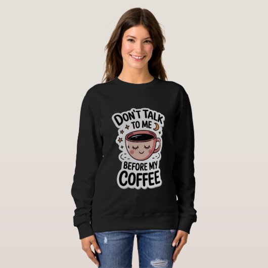 "don't talk to me before my coffee", T-Shirt (Voorkant volledig)