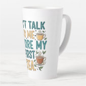 Don't Talk To Me Before My First Tea - Funny Quote Latte Mok (Rechterhoek)