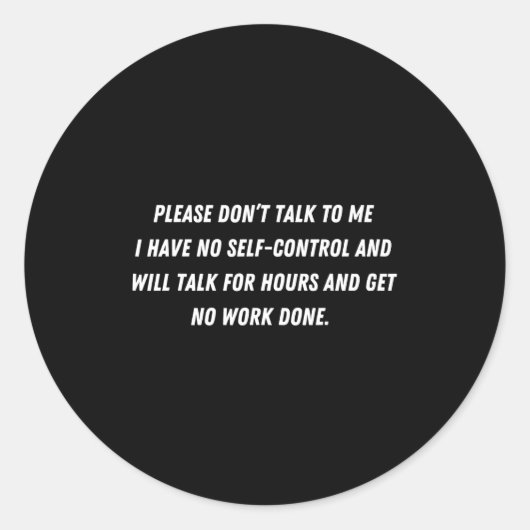 Don't Talk To Me - Funny Distracted Add Shirt  Ronde Sticker (Voorkant)