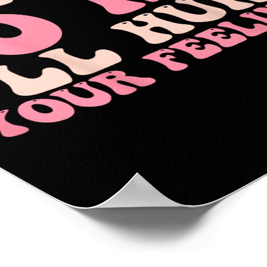 Don't Talk To Me I'll Hurt Your Feelings (back)  Poster (Hoek)