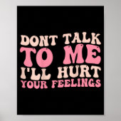 Don't Talk To Me I'll Hurt Your Feelings (back)  Poster (Voorkant)