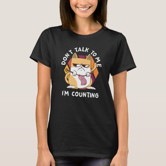 Don't Talk To Me I'm Counting  Cat Crochet Knittin T-shirt (Voorkant)