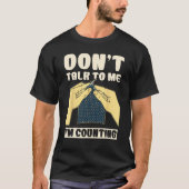 Don't Talk To Me I'm Counting Crochet Funny T-shirt (Voorkant)